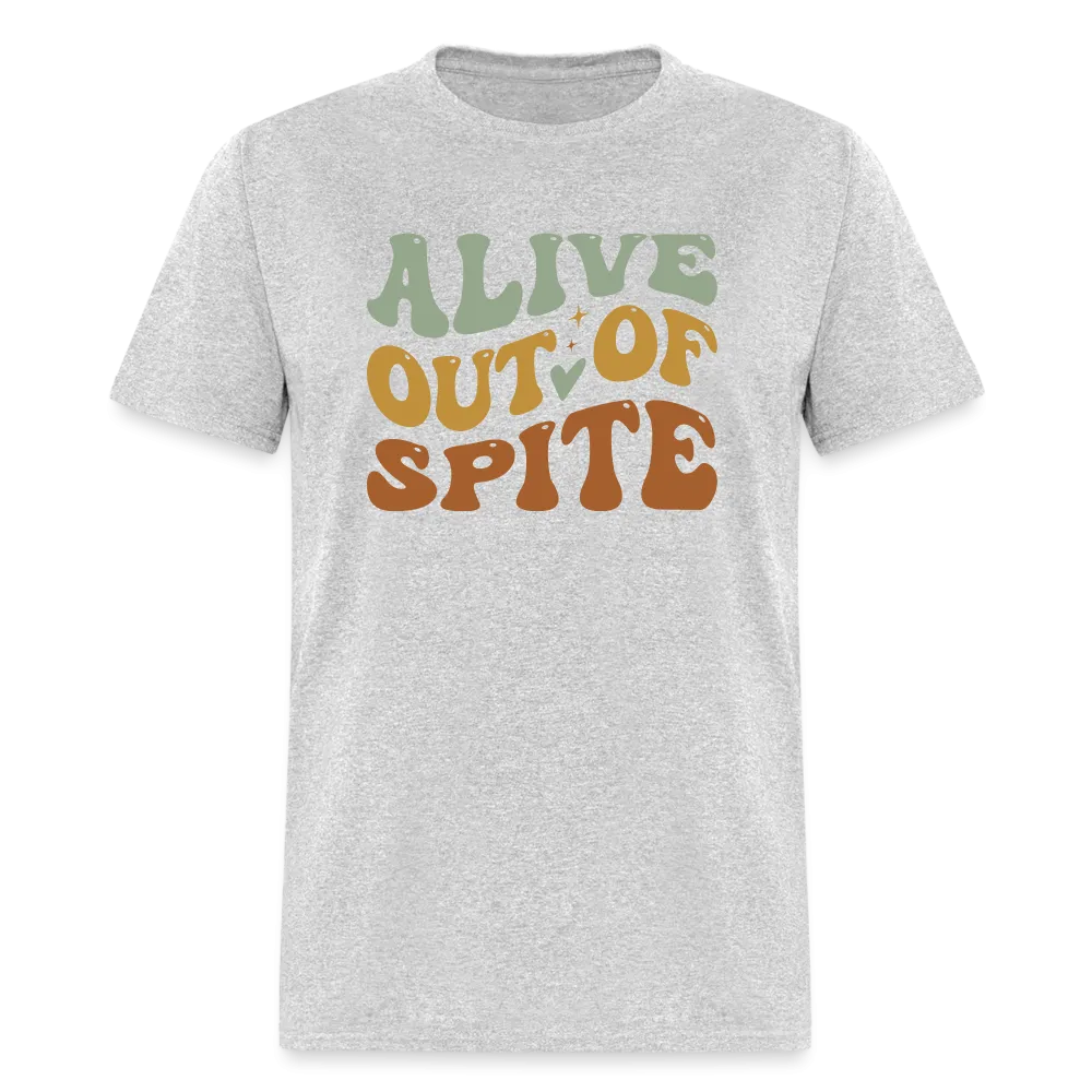 Alive Out Of Spite T-Shirt