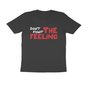 Don't Fight the Feeling - Tee