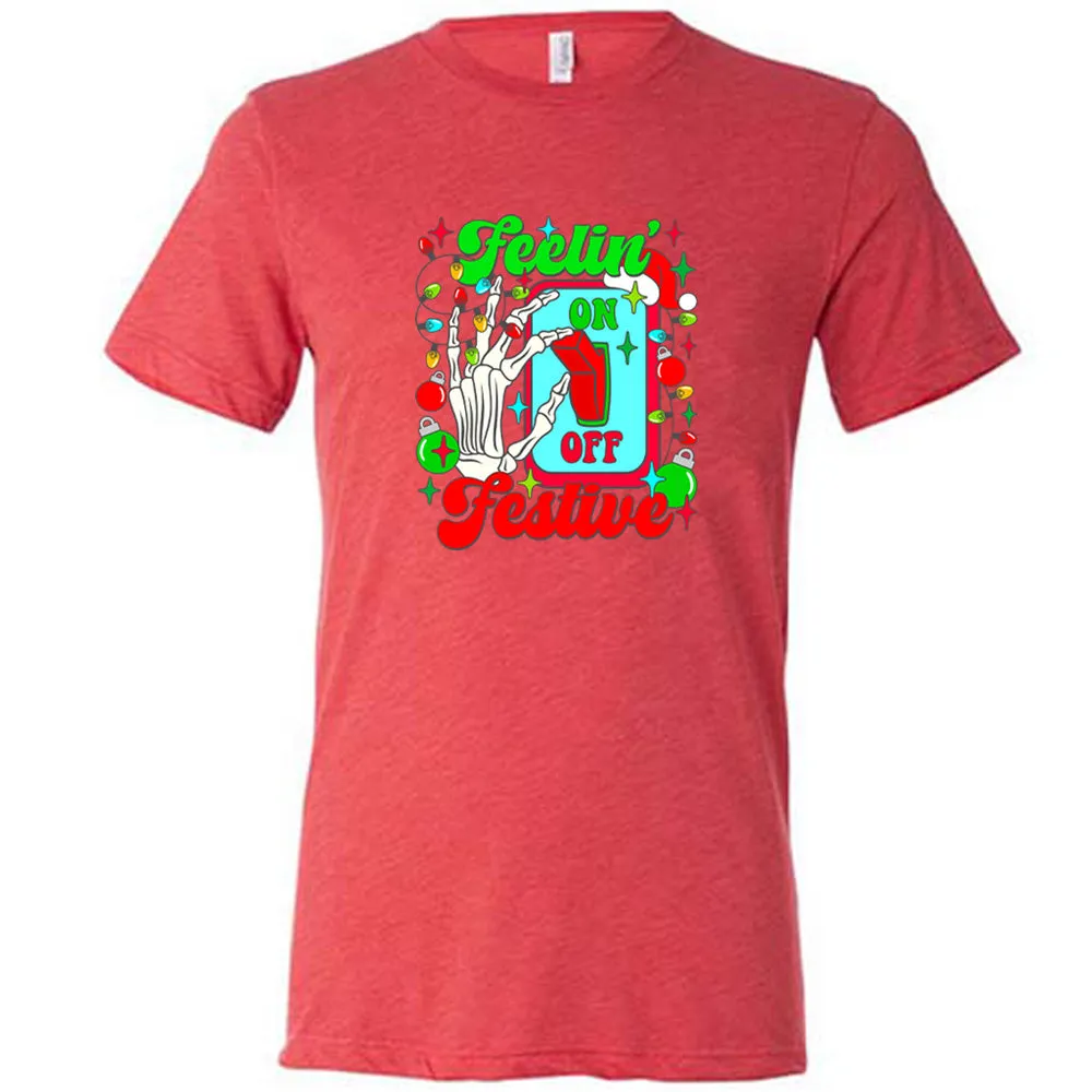 Feelin' Festive Shirt Unisex