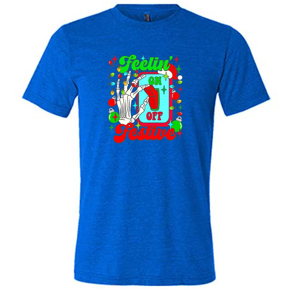 Feelin' Festive Shirt Unisex