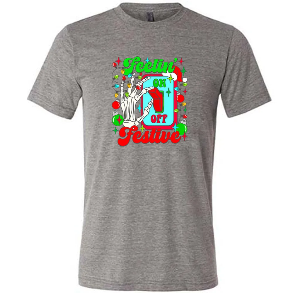 Feelin' Festive Shirt Unisex