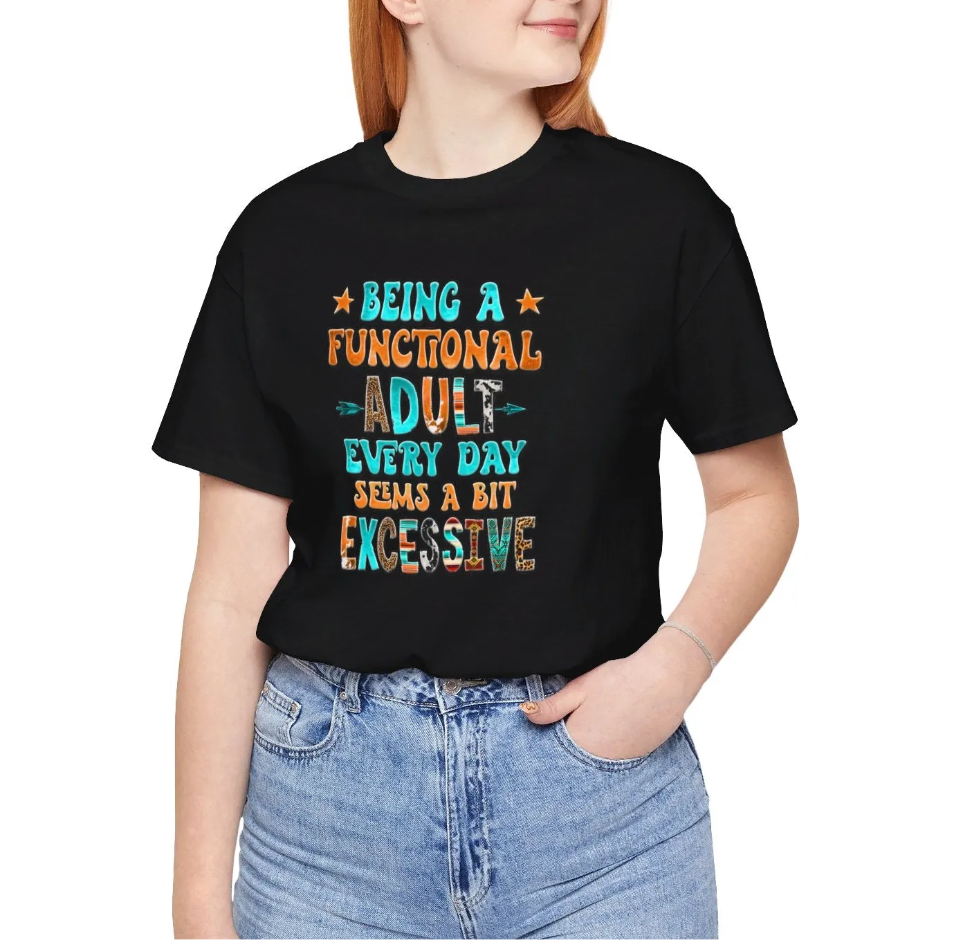 Functional Adult Excessive? Not Today! T-Shirt