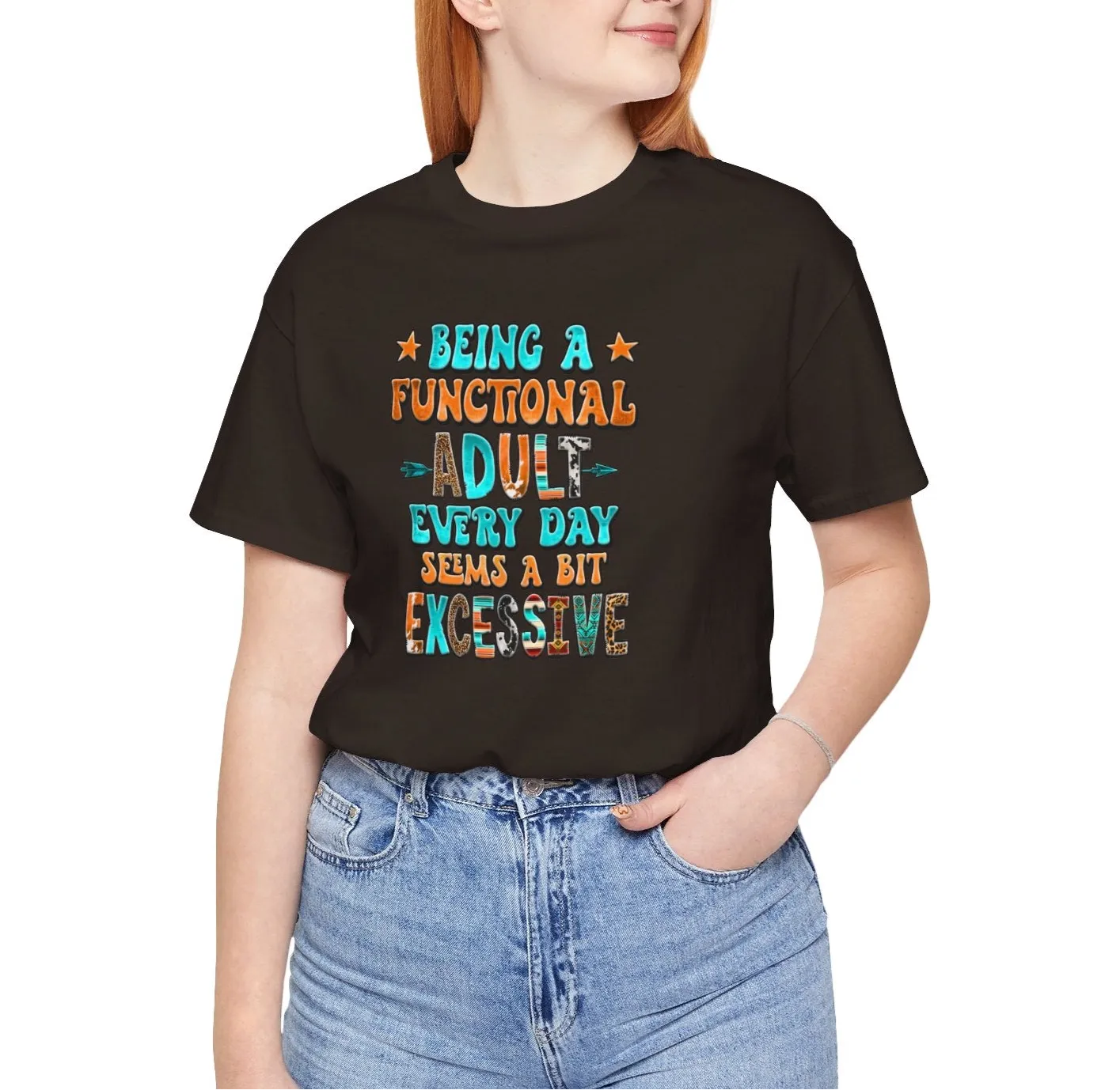 Functional Adult Excessive? Not Today! T-Shirt