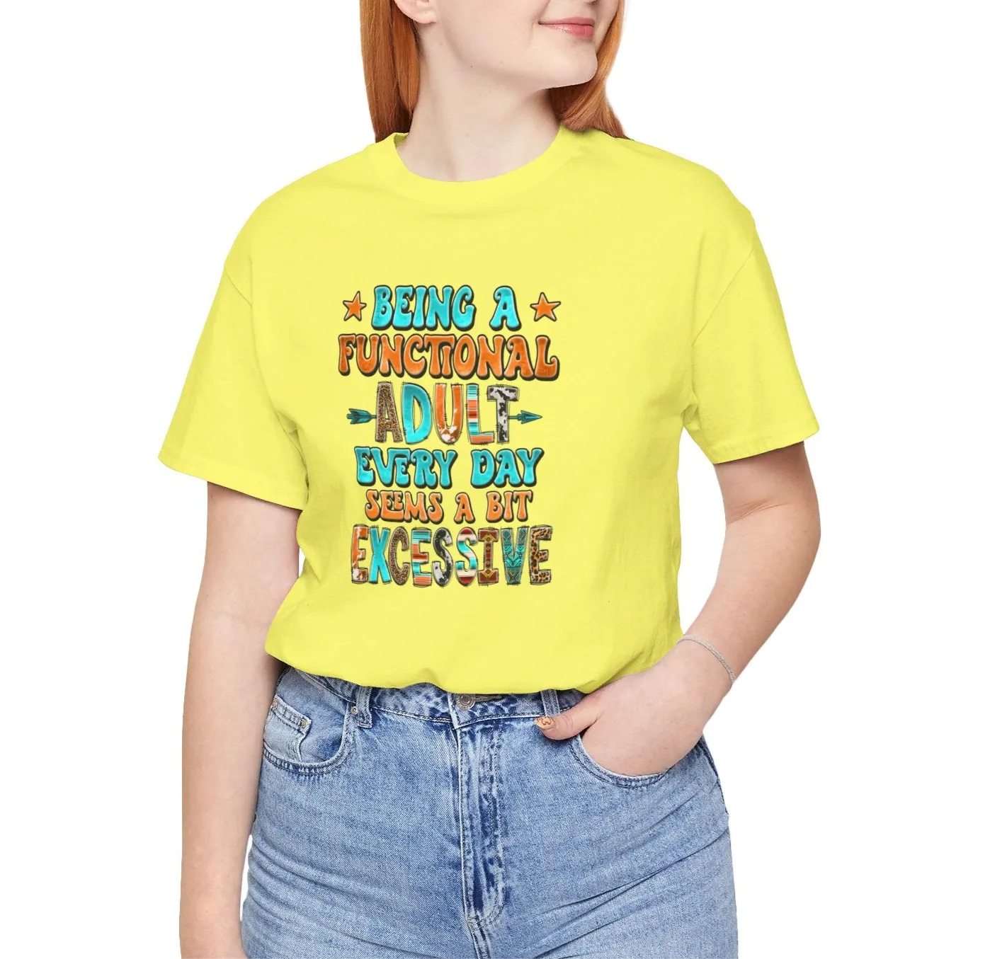 Functional Adult Excessive? Not Today! T-Shirt