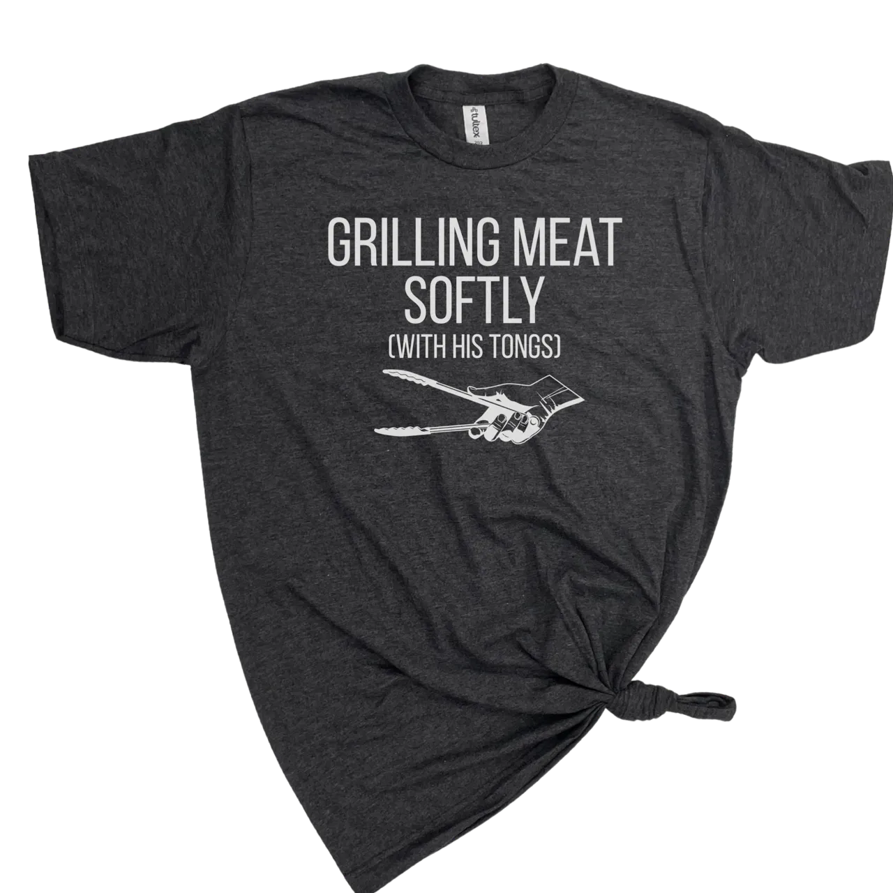 GRILLING MEAT SOFTLY WITH HIS TONGS T-SHIRT
