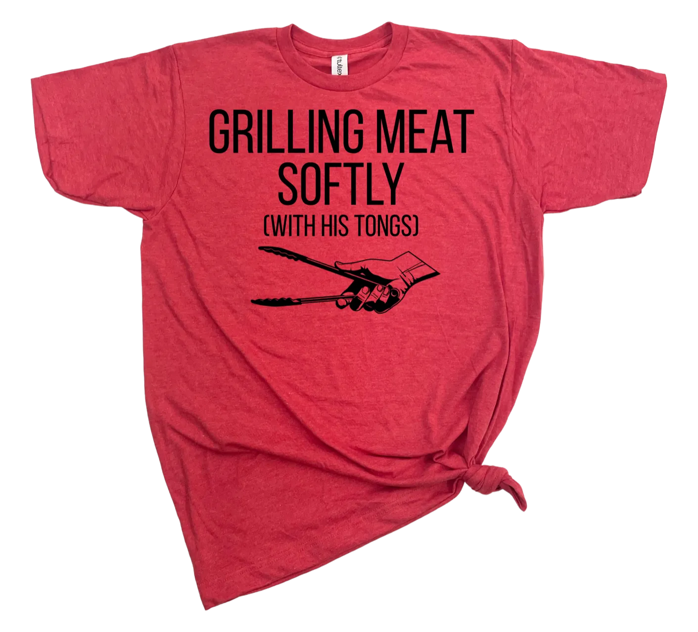 GRILLING MEAT SOFTLY WITH HIS TONGS T-SHIRT