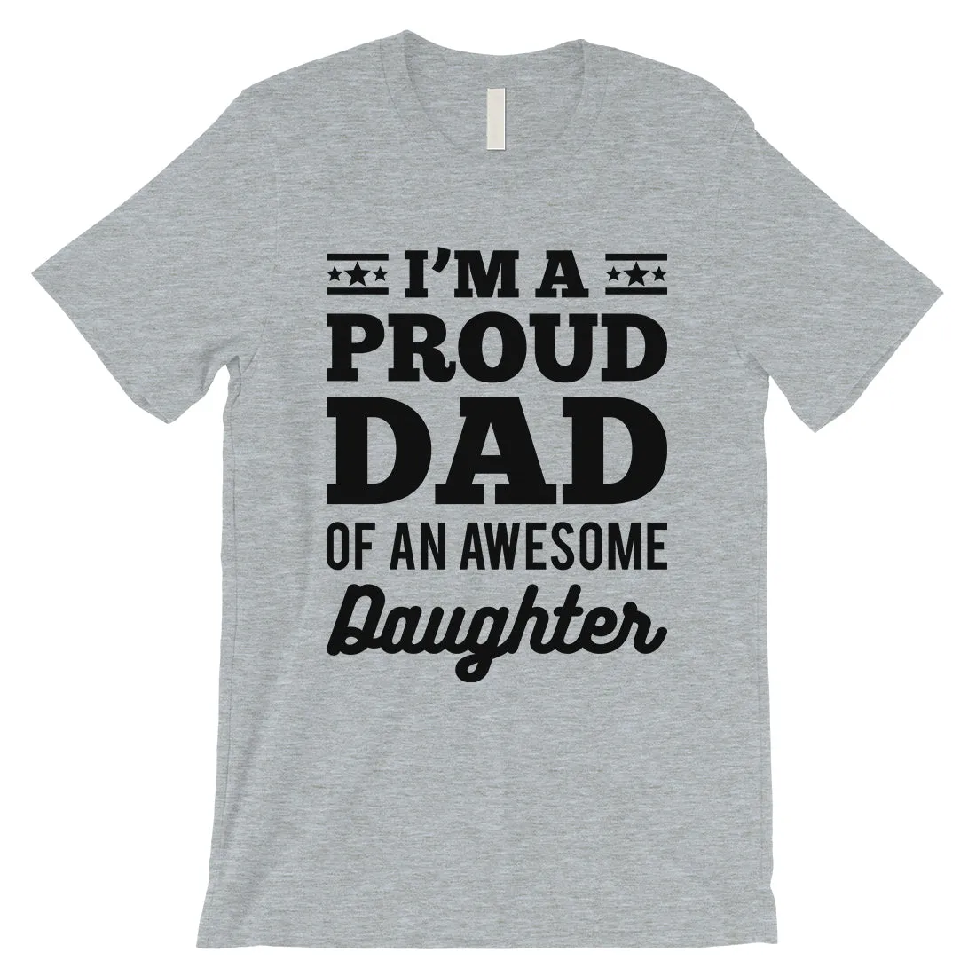 I'm A Proud Dad Mens Supportive Cute Honest Cute Shirt Gift For Dad