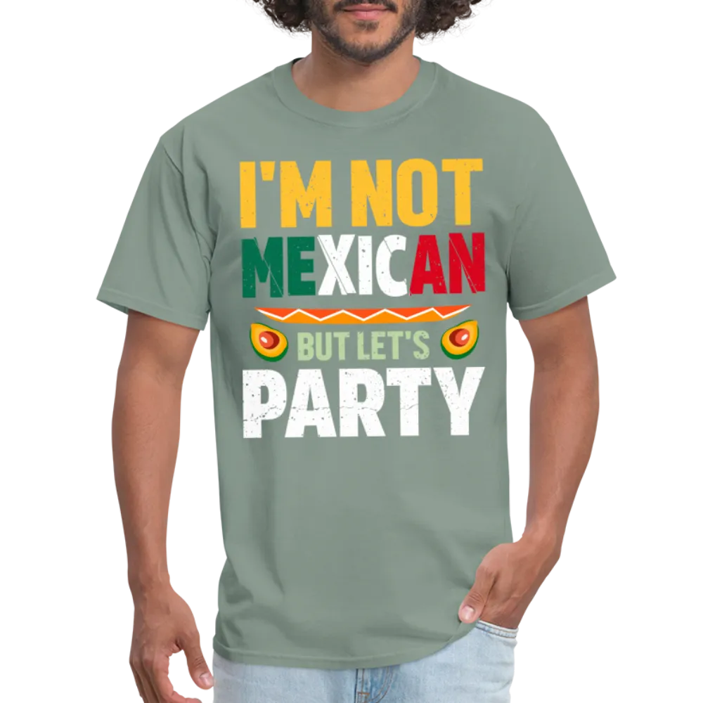 I'm Not Mexican but let's Party (Cinco de Mayo) T-Shirt