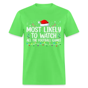 Most Likely to Watch All The Football Games T-Shirt