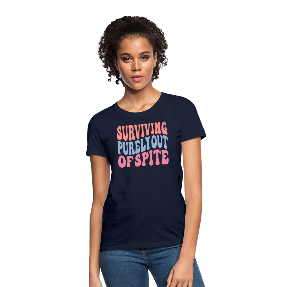 Surviving Purely Out Of Spite Women's T-Shirt