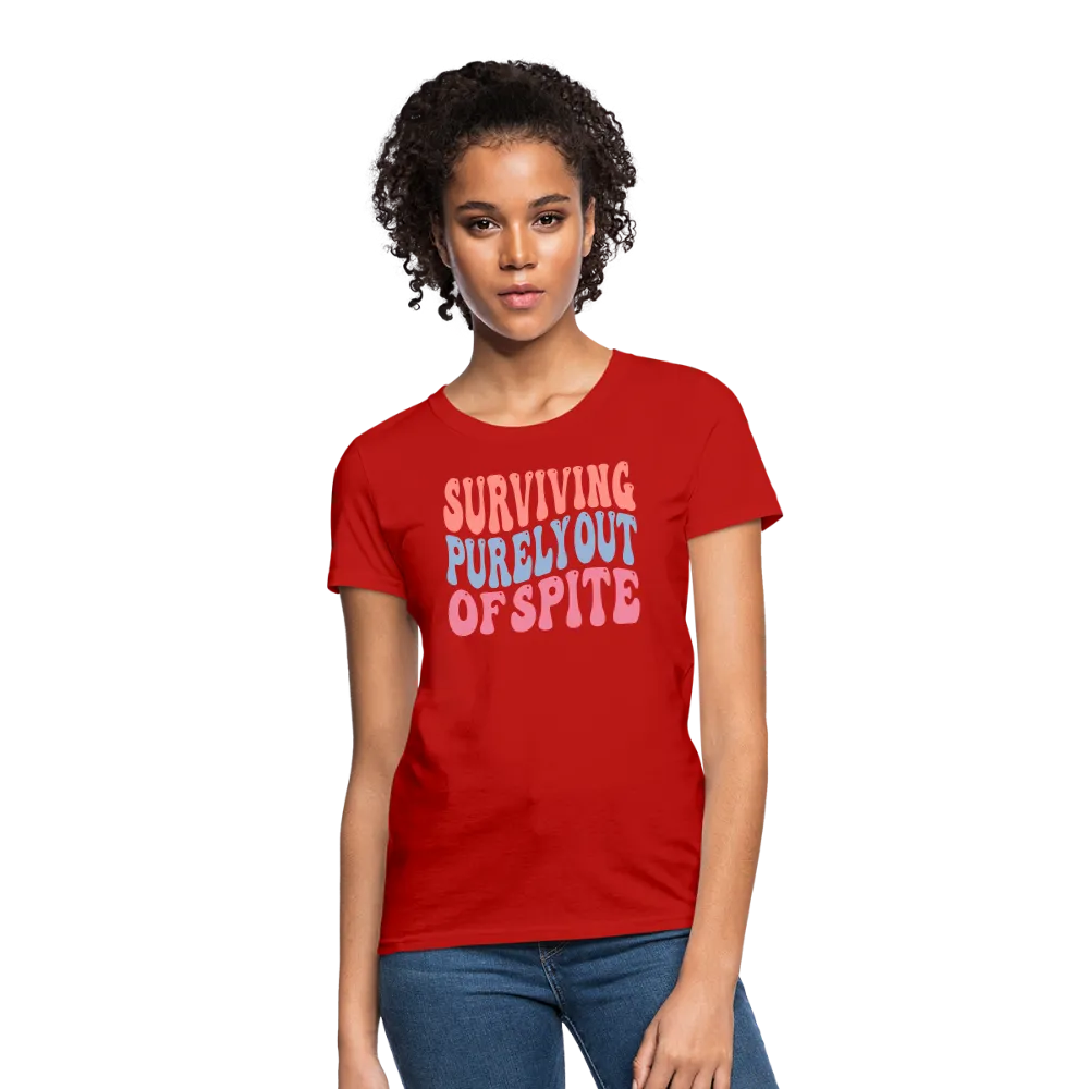 Surviving Purely Out Of Spite Women's T-Shirt
