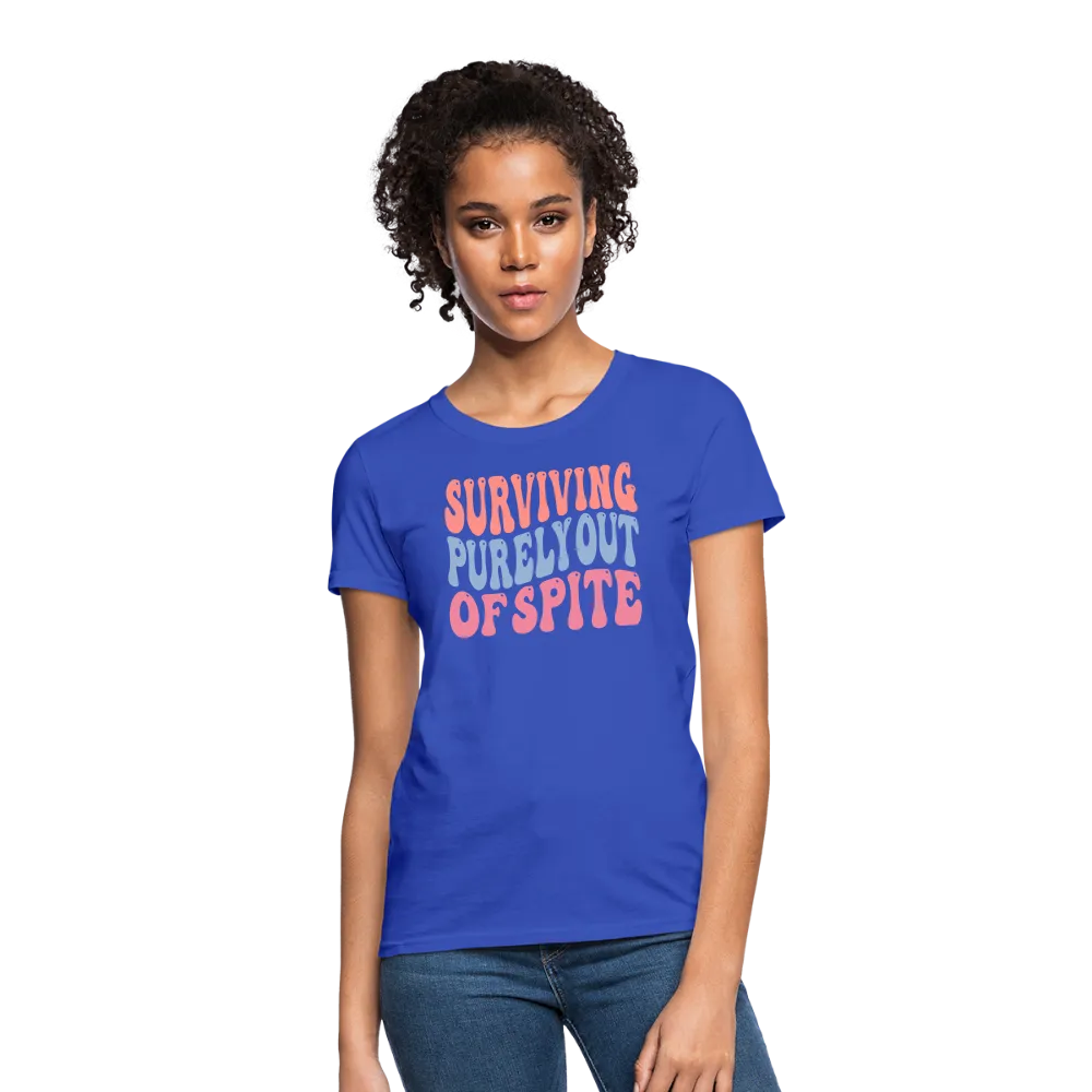 Surviving Purely Out Of Spite Women's T-Shirt