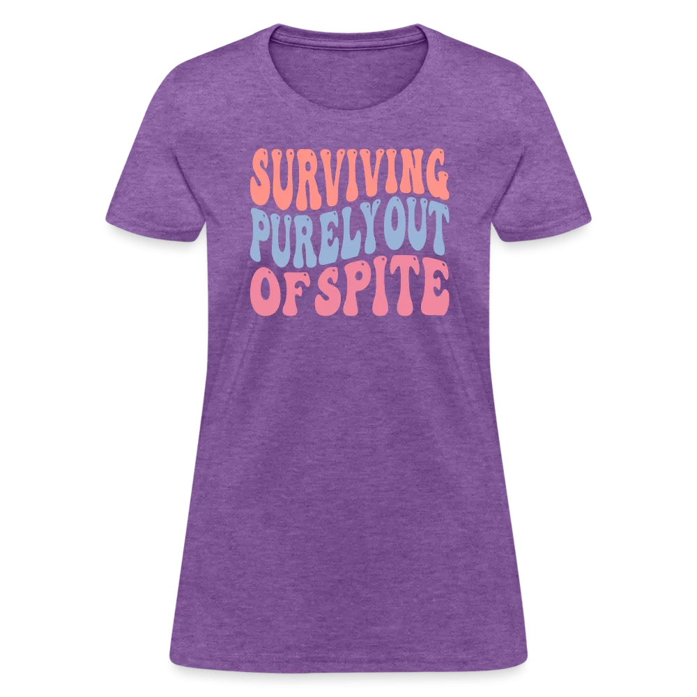 Surviving Purely Out Of Spite Women's T-Shirt
