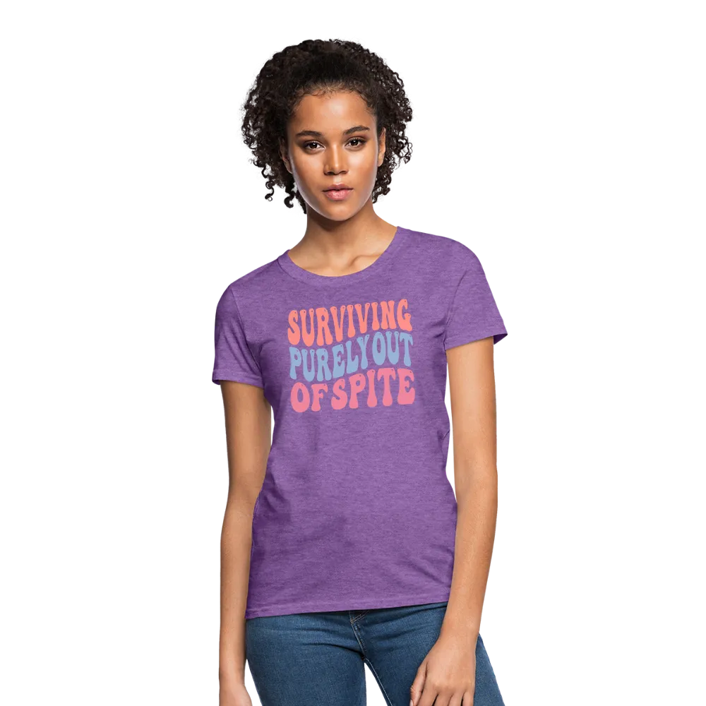 Surviving Purely Out Of Spite Women's T-Shirt