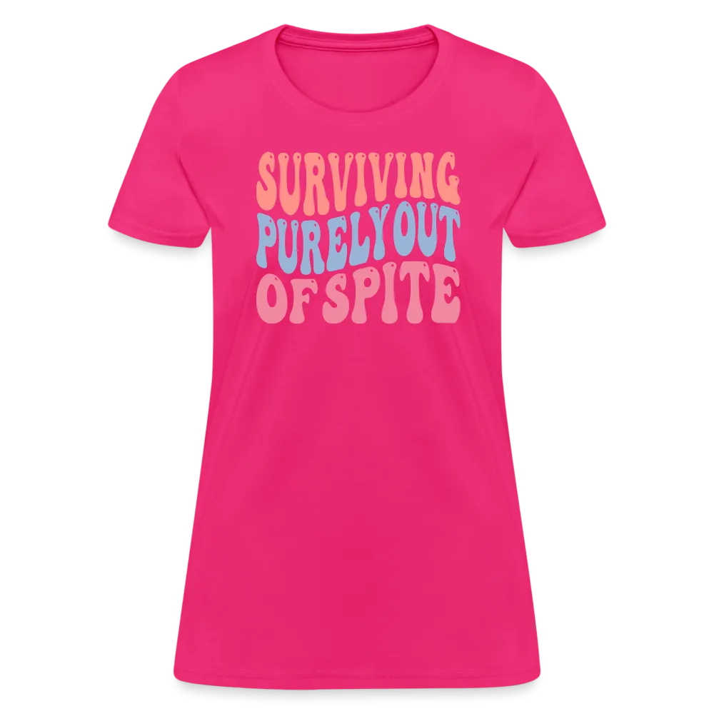 Surviving Purely Out Of Spite Women's T-Shirt