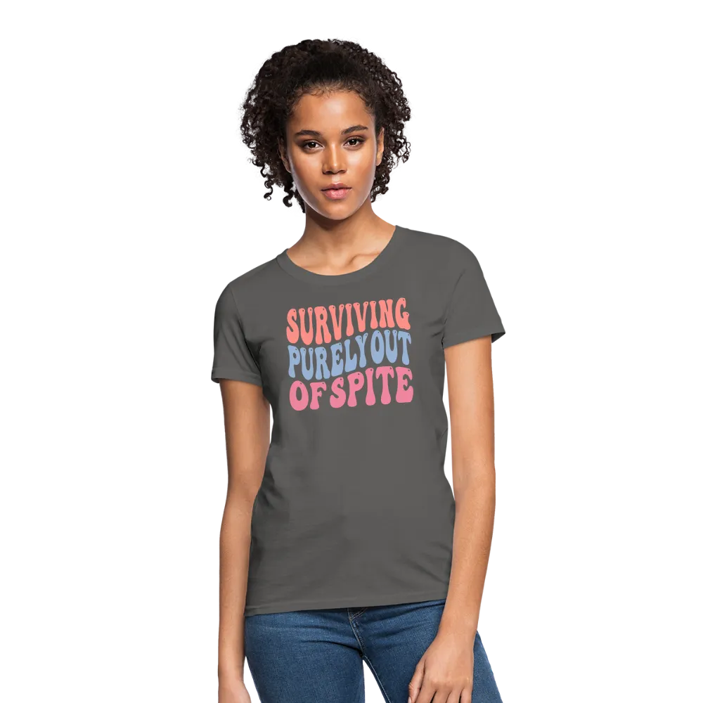Surviving Purely Out Of Spite Women's T-Shirt