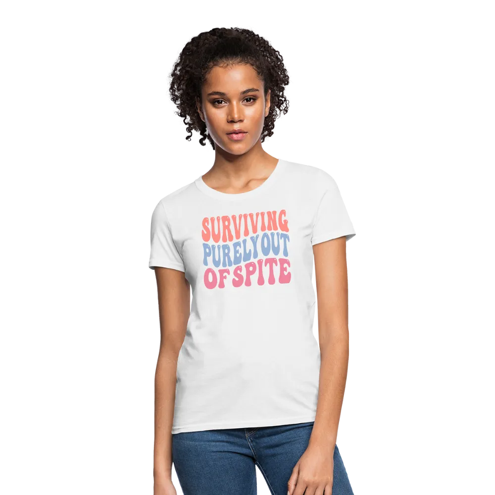 Surviving Purely Out Of Spite Women's T-Shirt